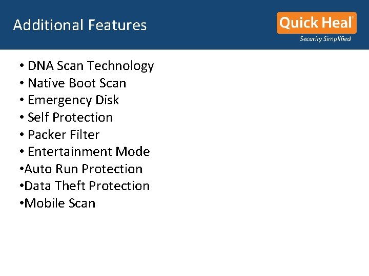 Additional Features • DNA Scan Technology • Native Boot Scan • Emergency Disk • Additional Features • DNA Scan Technology • Native Boot Scan • Emergency Disk •