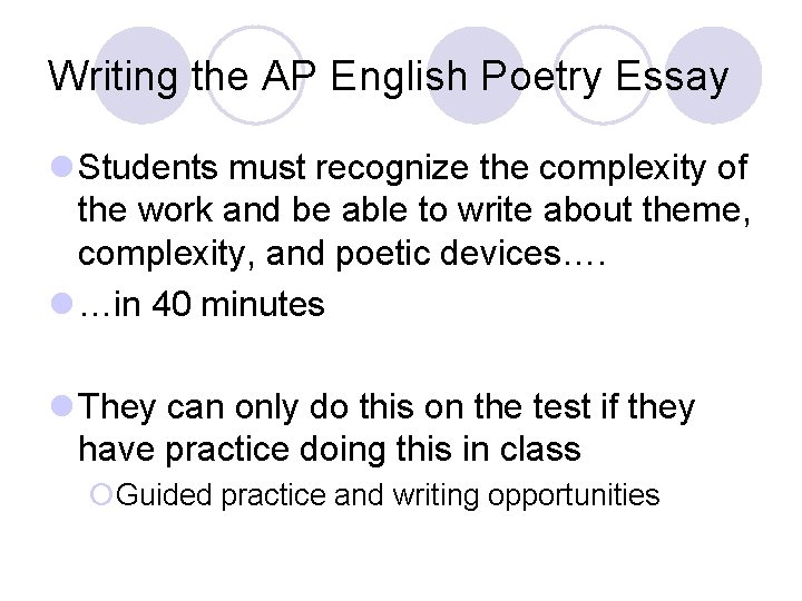Writing the AP English Poetry Essay l Students must recognize the complexity of the