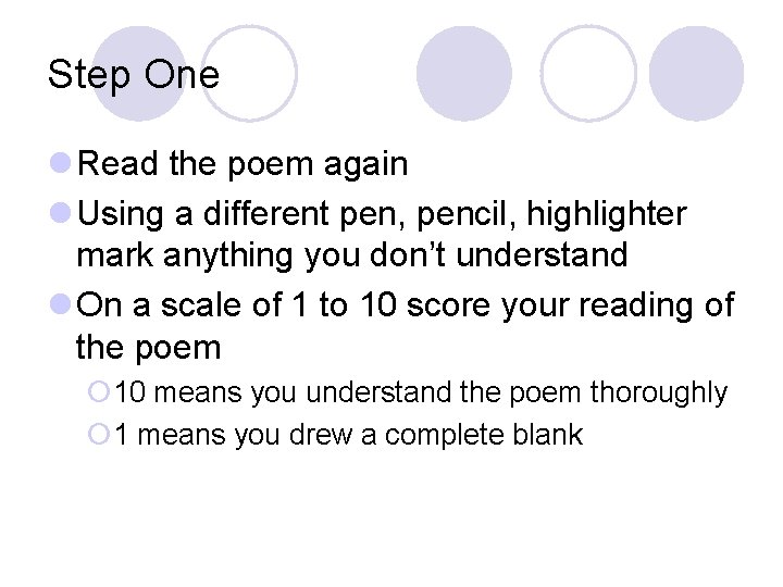 Step One l Read the poem again l Using a different pen, pencil, highlighter