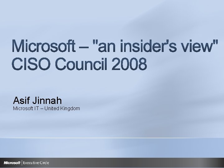 Asif Jinnah Microsoft IT – United Kingdom 