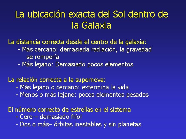 La ubicación exacta del Sol dentro de la Galaxia La distancia correcta desde el