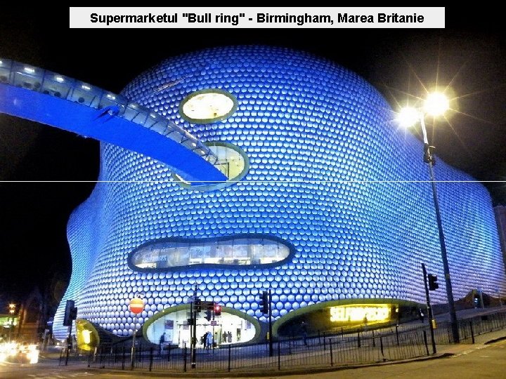 Supermarketul "Bull ring" - Birmingham, Marea Britanie 