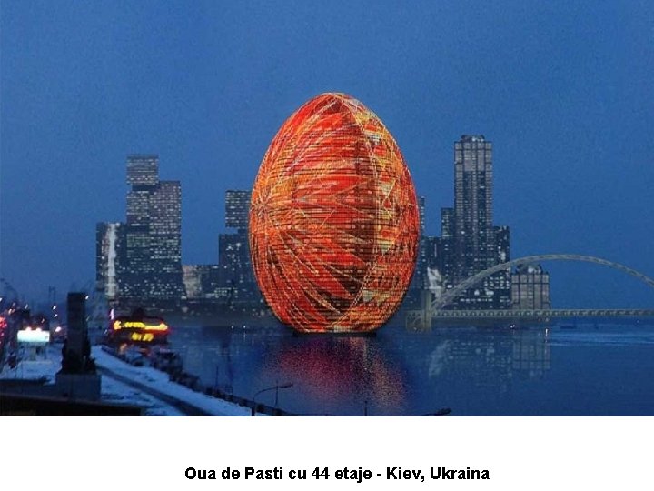 Oua de Pasti cu 44 etaje - Kiev, Ukraina 