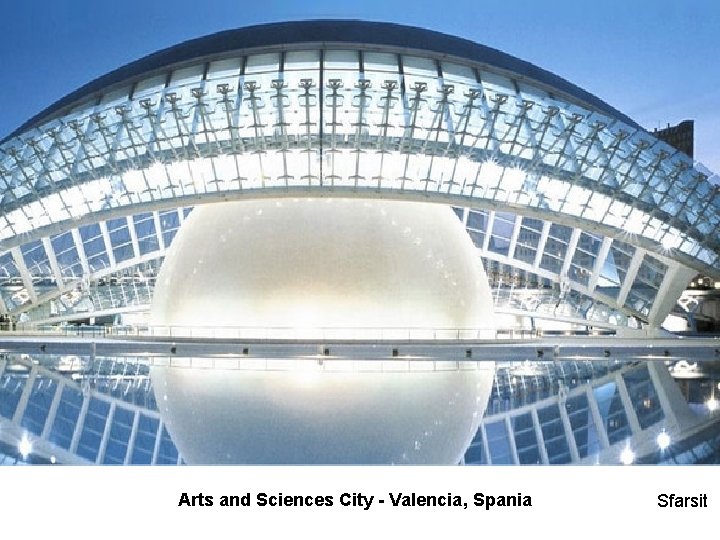 Arts and Sciences City - Valencia, Spania Sfarsit 