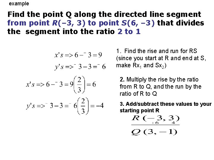 example Find the point Q along the directed line segment from point R(– 3,