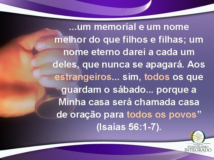 . . . um memorial e um nome melhor do que filhos e filhas;