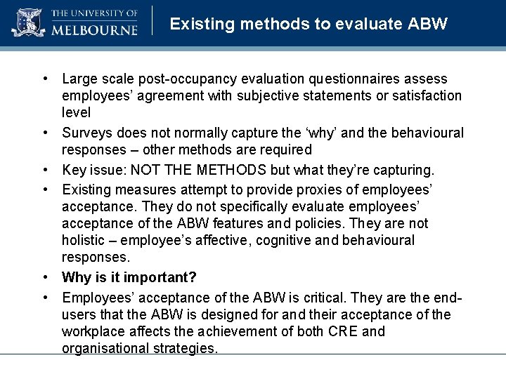 Existing methods to evaluate ABW • Large scale post-occupancy evaluation questionnaires assess employees’ agreement