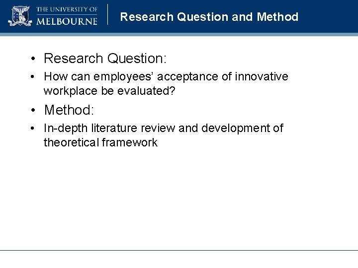 Research Question and Method • Research Question: • How can employees’ acceptance of innovative