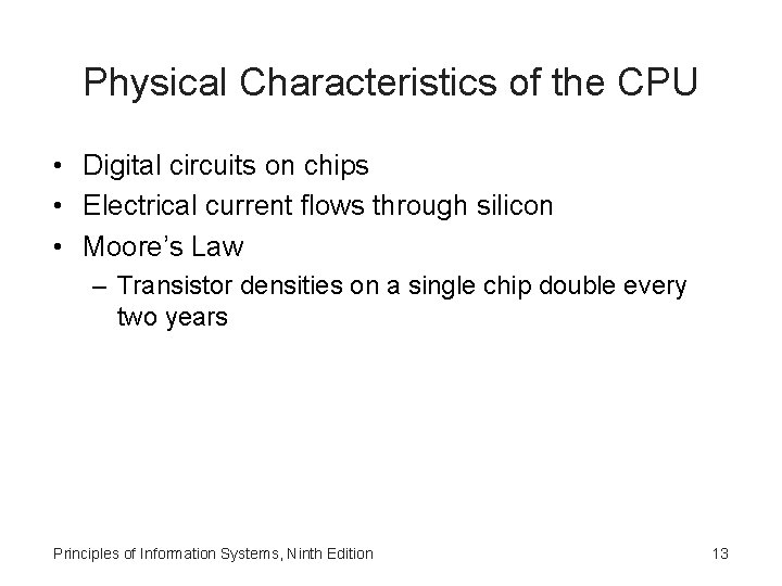 Physical Characteristics of the CPU • Digital circuits on chips • Electrical current flows