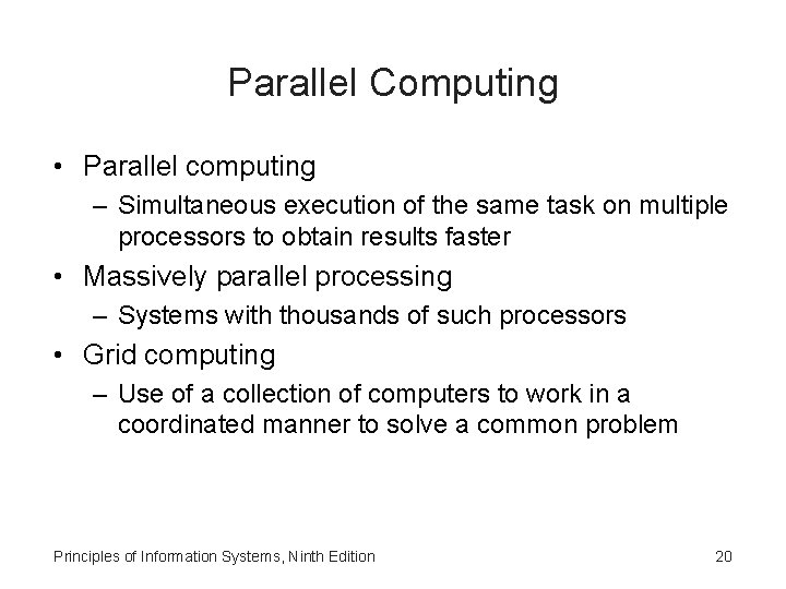 Parallel Computing • Parallel computing – Simultaneous execution of the same task on multiple