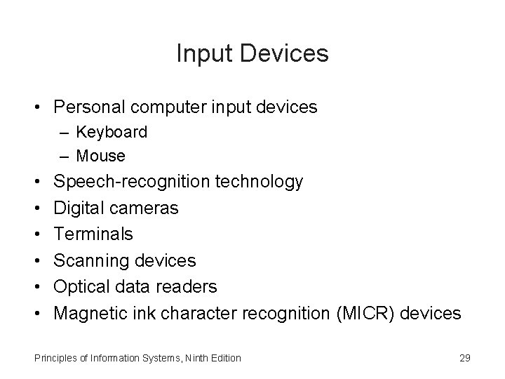 Input Devices • Personal computer input devices – Keyboard – Mouse • • •