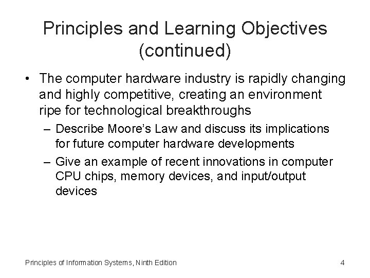 Principles and Learning Objectives (continued) • The computer hardware industry is rapidly changing and