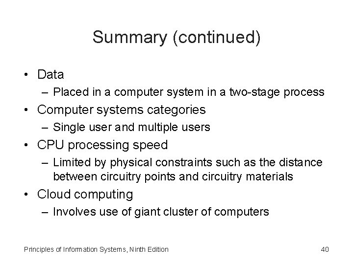 Summary (continued) • Data – Placed in a computer system in a two-stage process