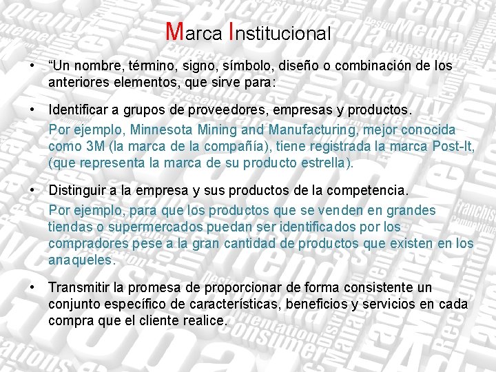 Marca Institucional • “Un nombre, término, signo, símbolo, diseño o combinación de los anteriores