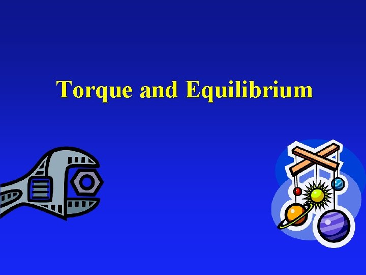 Torque and Equilibrium 