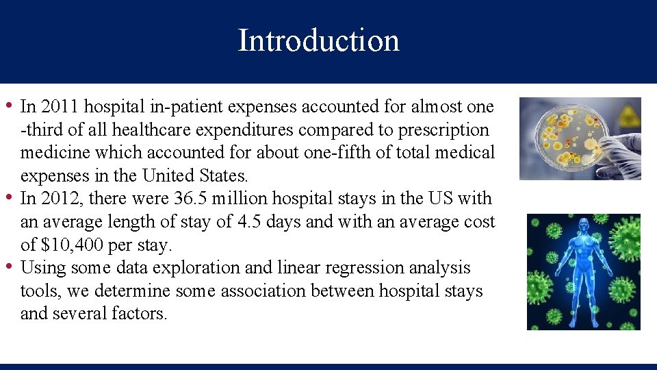 Introduction • In 2011 hospital in-patient expenses accounted for almost one -third of all