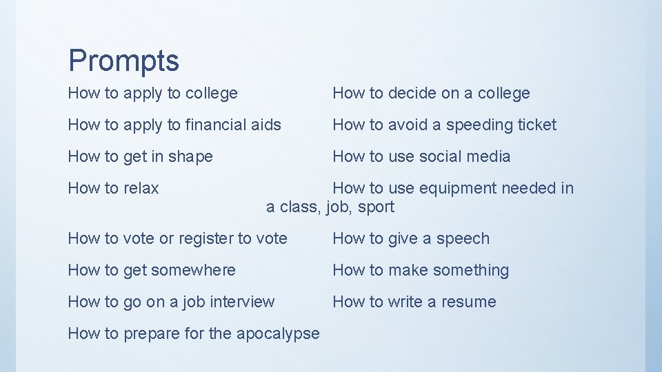 Prompts How to apply to college How to decide on a college How to