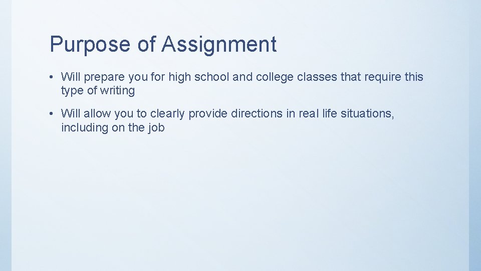 Purpose of Assignment • Will prepare you for high school and college classes that