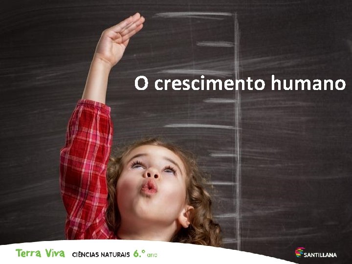 O crescimento humano 