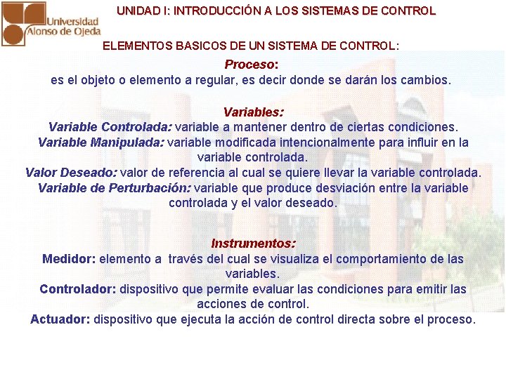 UNIDAD I: INTRODUCCIÓN A LOS SISTEMAS DE CONTROL ELEMENTOS BASICOS DE UN SISTEMA DE