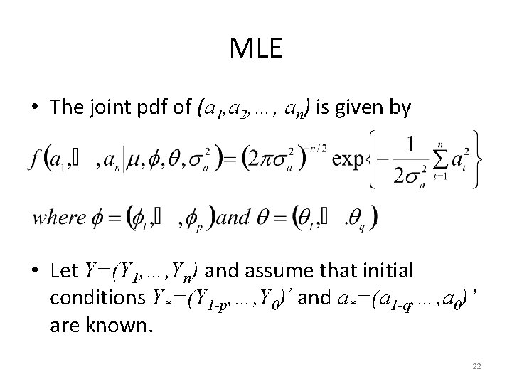 MLE • The joint pdf of (a 1, a 2, …, an) is given