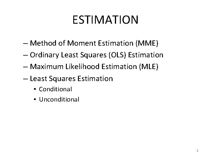 ESTIMATION – Method of Moment Estimation (MME) – Ordinary Least Squares (OLS) Estimation –