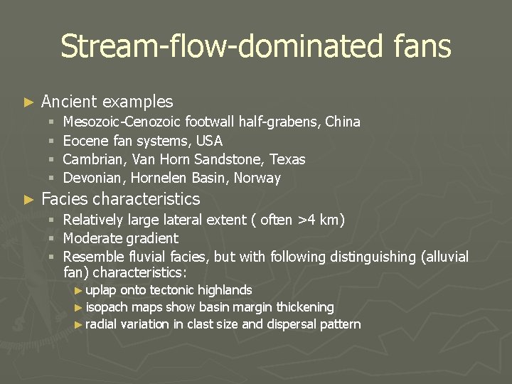 Stream-flow-dominated fans ► Ancient examples § § ► Mesozoic-Cenozoic footwall half-grabens, China Eocene fan