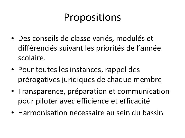 Propositions • Des conseils de classe variés, modulés et différenciés suivant les priorités de