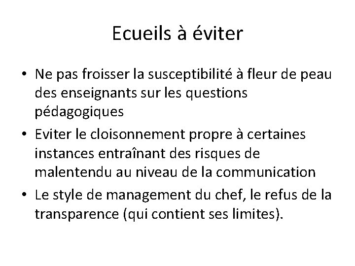 Ecueils à éviter • Ne pas froisser la susceptibilité à fleur de peau des