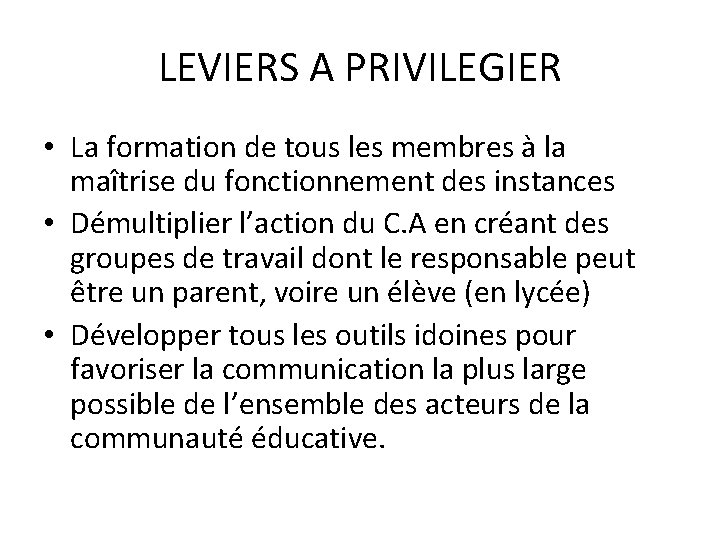LEVIERS A PRIVILEGIER • La formation de tous les membres à la maîtrise du