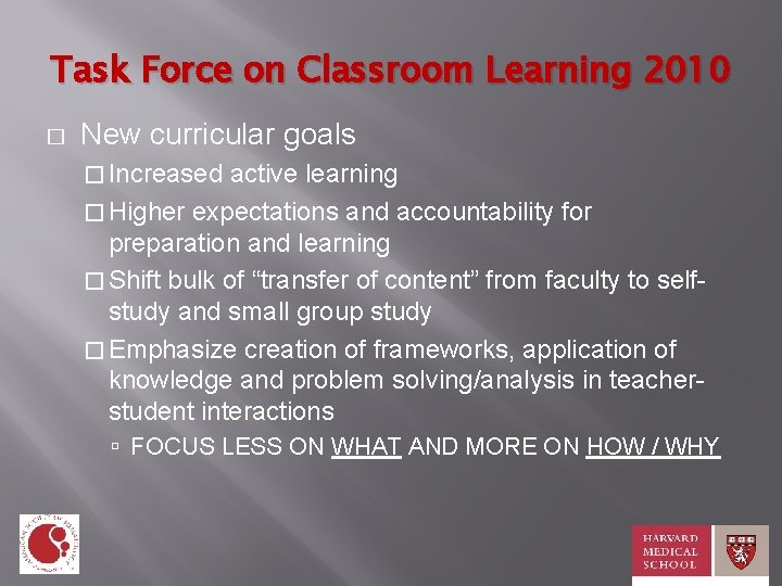 Task Force on Classroom Learning 2010 � New curricular goals � Increased active learning