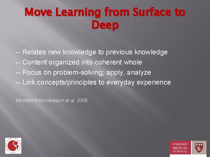 Move Learning from Surface to Deep -- Relates new knowledge to previous knowledge --