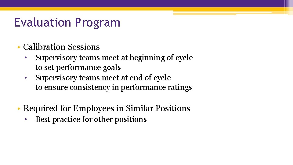 Evaluation Program • Calibration Sessions • • Supervisory teams meet at beginning of cycle