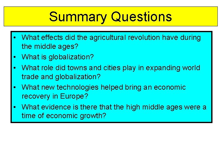 Summary Questions • What effects did the agricultural revolution have during the middle ages?