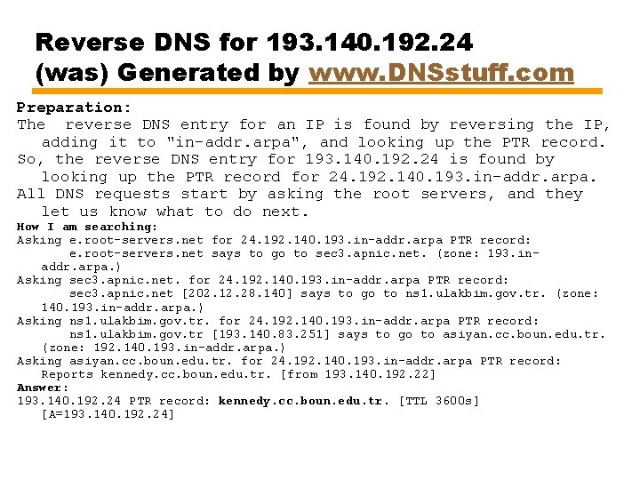 Reverse DNS for 193. 140. 192. 24 (was) Generated by www. DNSstuff. com Preparation: