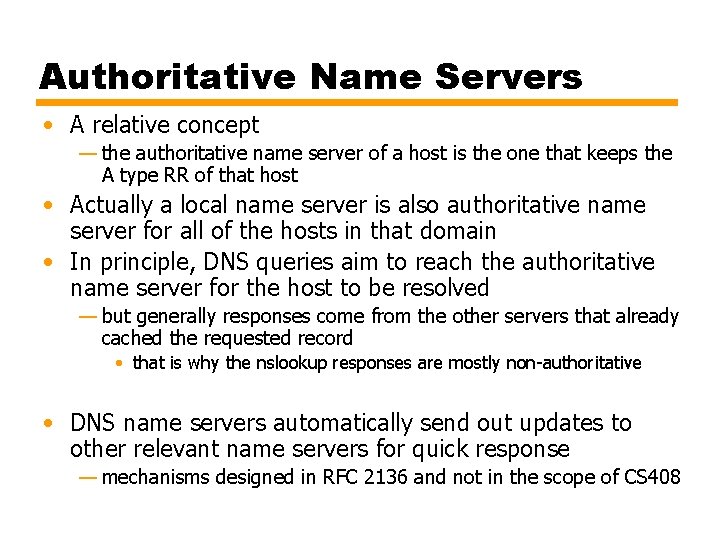 Authoritative Name Servers • A relative concept — the authoritative name server of a