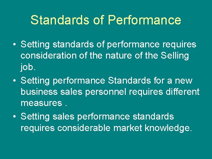 Standards of Performance • Setting standards of performance requires consideration of the nature of