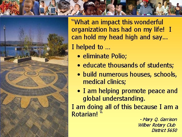 “What an impact this wonderful organization has had on my life! I can hold