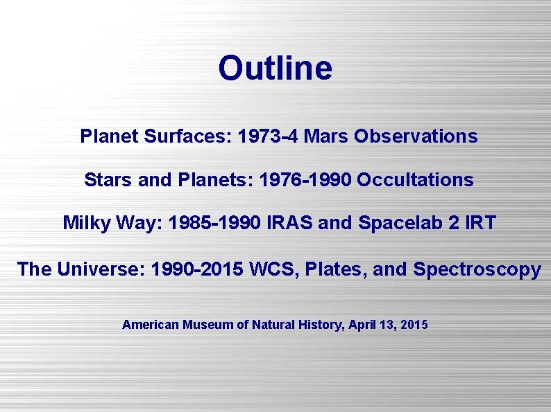 Outline Planet Surfaces: 1973 -4 Mars Observations Stars and Planets: 1976 -1990 Occultations Milky