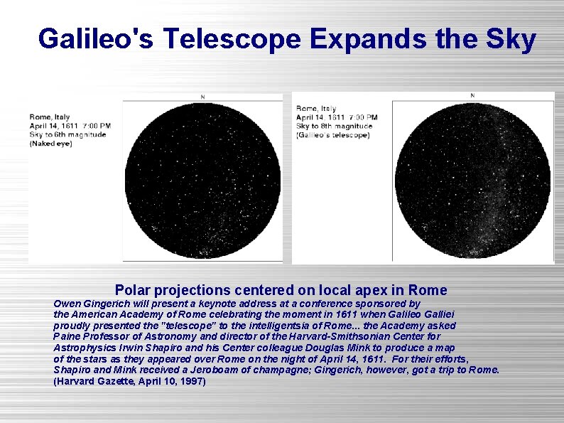 Galileo's Telescope Expands the Sky Polar projections centered on local apex in Rome Owen