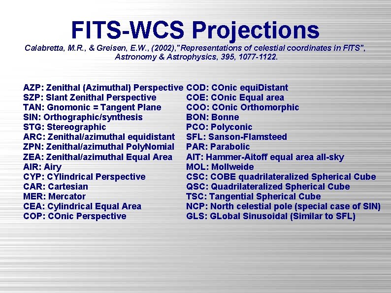 FITS-WCS Projections Calabretta, M. R. , & Greisen, E. W. , (2002), "Representations of