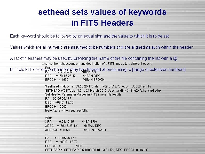 sethead sets values of keywords in FITS Headers Each keyword should be followed by