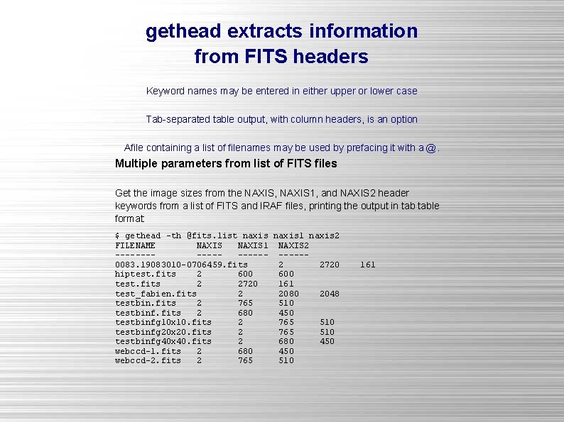 gethead extracts information from FITS headers Keyword names may be entered in either upper