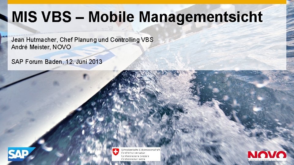 MIS VBS – Mobile Managementsicht Jean Hutmacher, Chef Planung und Controlling VBS André Meister,
