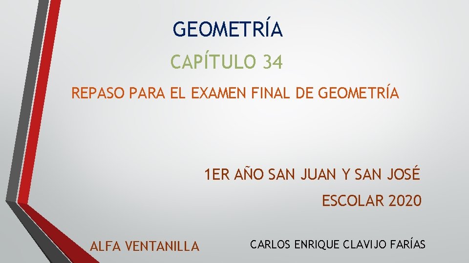 GEOMETRÍA CAPÍTULO 34 REPASO PARA EL EXAMEN FINAL DE GEOMETRÍA 1 ER AÑO SAN