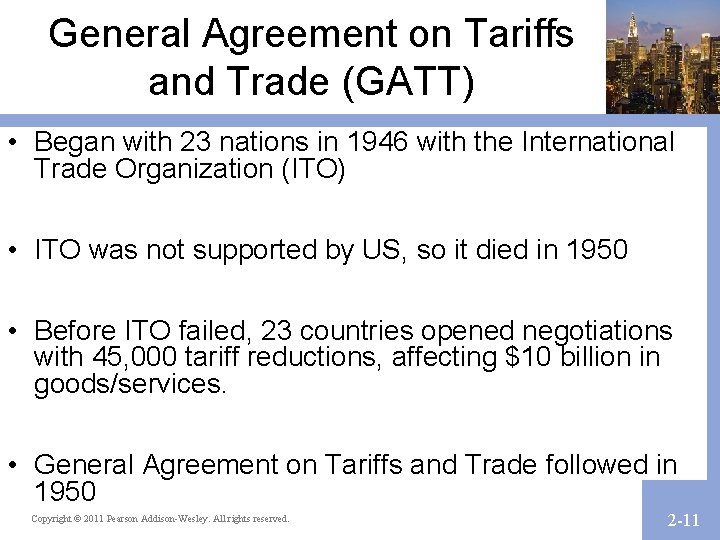 General Agreement on Tariffs and Trade (GATT) • Began with 23 nations in 1946