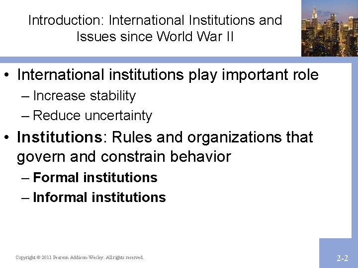 Introduction: International Institutions and Issues since World War II • International institutions play important