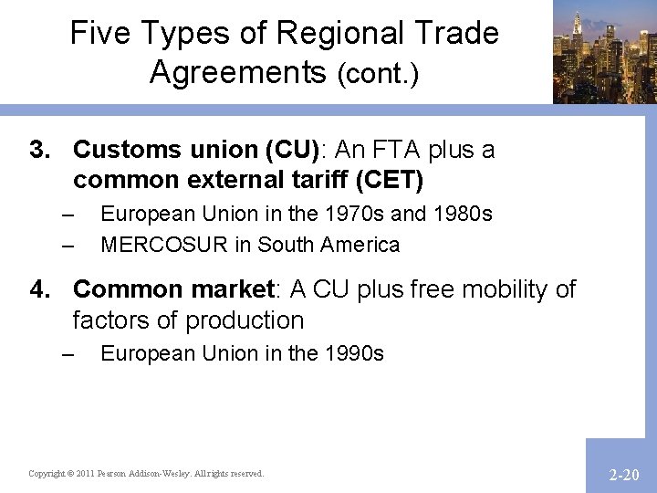 Five Types of Regional Trade Agreements (cont. ) 3. Customs union (CU): An FTA