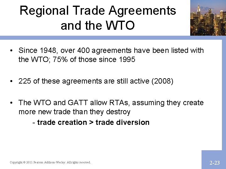 Regional Trade Agreements and the WTO • Since 1948, over 400 agreements have been