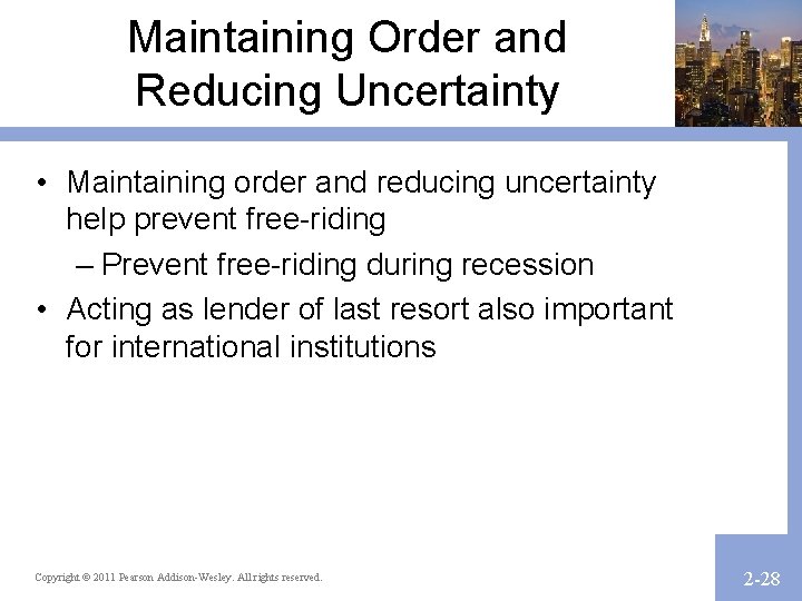 Maintaining Order and Reducing Uncertainty • Maintaining order and reducing uncertainty help prevent free-riding